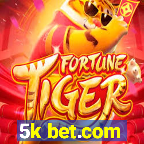 5k bet.com